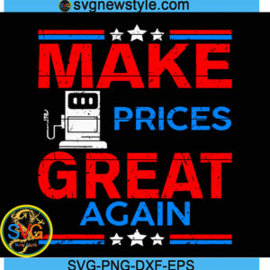 Make Gas Prices Great Again Svg