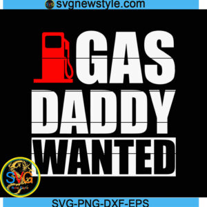 Gas Daddy Wanted Svg