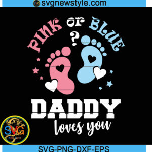 pink or blue Daddy loves you Svg