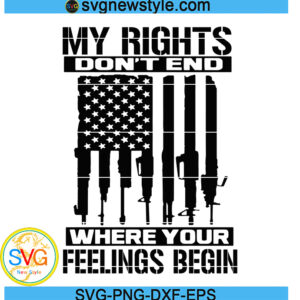 My Rights Dont End Where Your Feelings Begin svg