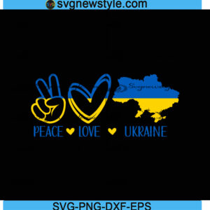 Ukraine SVG, Peace Love Ukraine SVG, Ukrainian Svg, Pray For Ukraine Svg, Png, Dxf, Eps