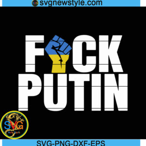 F*ck Putin Svg, I Stand with Ukraine Svg, Anti Putin svg, support Ukraine svg, Ukrainian flag Svg, Png, Dxf, Eps