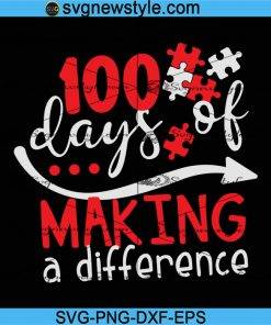100 Days of Making a Difference svg, 100 Days of School svg, Teacher Svg, Png, Dxf, Eps