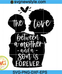 Love Between Mother and Son SVG, Mama SVG, Mommy and Me SVG, Boy mom Svg, Png, Dxf, Eps