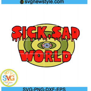 SICK SAD WORLD Svg