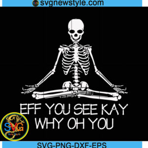 Eff you see kay why oh you skeleton Svg, Png, Dxf, Eps Digital Download