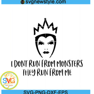 I Don't Run From Monsters They Run From Me Svg, Disney Bad Guys Svg, Png, Dxf, Eps