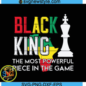 Black King The Most Powerful Piece In The Game Svg