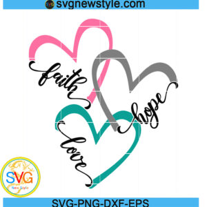 Faith Hope Love Hearts Svg