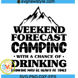 Weekend Forecast Camping With a Chance of Drinking SVG