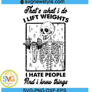 That's What I Do I Lift Weights Svg