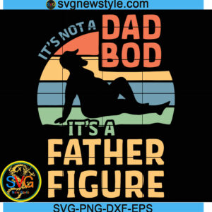 Not A Dad Bod Svg