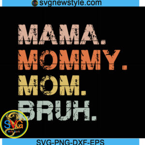 Mama Mommy Mom Bruh Svg