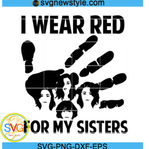 I Wear Red For My Sisters Svg