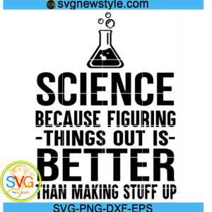 Figuring Things Out Is Better Than Making Stuff Up SVG, Png, Dxf, Digital Download