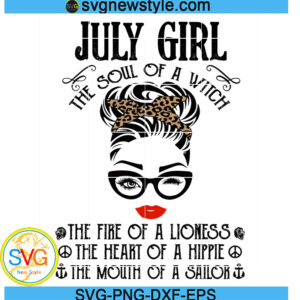 July Girl The Soul Of A Witch Svg