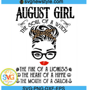 August Girl The Soul Of A Witch Svg