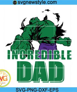 Incredible Dad Svg, Father's Day Svg, Best Dad Ever Svg, Png, Dxf, Eps
