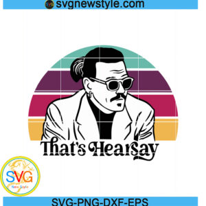 That's Hearsay svg, Johnny Depp svg, Png, Dxf, Eps Digital Download