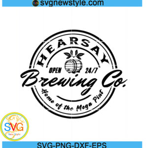 Hearsay Brewing Svg, Home Of The Mega pint Svg, Png, Dxf, Digital Download