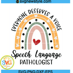 Everyone Deserves A Voice Svg, SLP Svg, Png, Dxf, Eps Cricut File