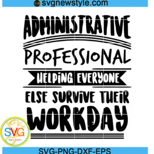 Administrative professional SVG, Funny office SVG, Png, Dxf, Eps Cricut File