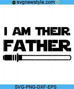 I Am Their Father Svg, Happy Dad's Day Svg, Fathers Day Svg, Happy Fathers Day Svg, Png, Dxf, Eps