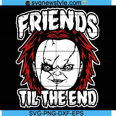 Chucky svg, Friends Til The End svg, chucky doll svg, horror Svg, Png ...