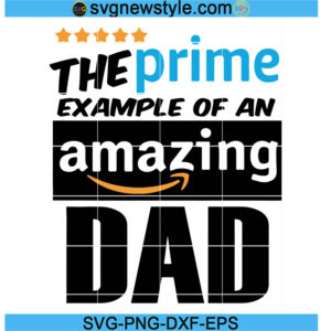 The prime example of an amazing Dad svg