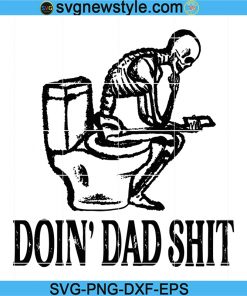 Doin Dad Shit Png, Funny Dad Svg, Fathers Day Svg, Png, Dxf, Eps