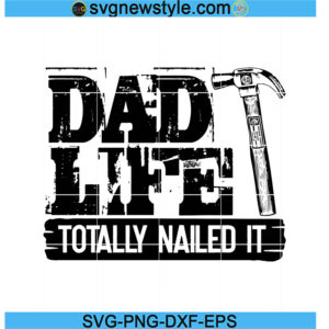 Dad life totally nailed it Svg Png