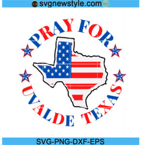 Pray for Uvalde Texas Svg, RIP Uvalde Svg, PNG EPS DXF Cricut File