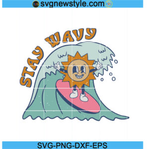 Surfboarding svg, Stay Wayy svg, Png, Dxf, Eps Cricut File Silhouette Art