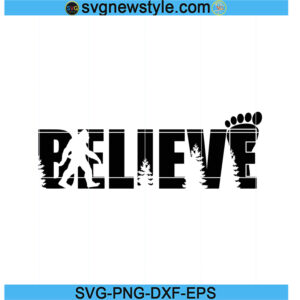 Bigfoot Believe Svg