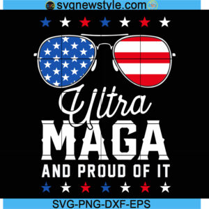 Maga Ultra And Proud of it Svg, Donald Trump Svg, PNG EPS DXF Cricut File