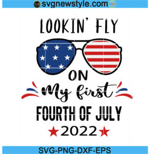 Lookin' Fly On My First Fourth of July Svg, Patriotic Shirt svg, PNG EPS DXF Cricut File