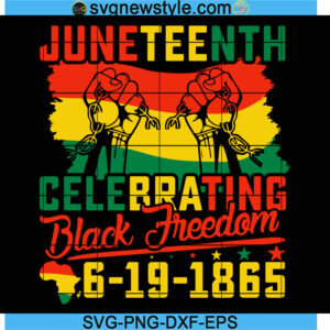Juneteenth Celebrating Black Freedom 1865 Svg