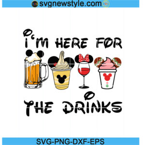 I'm Here For The Drinks Svg