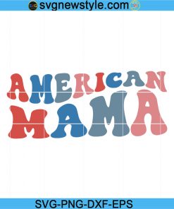 American Mama Svg, 4th Of July Svg, Patriotic Svg, Fourth of July Svg, Independence Day Svg.
