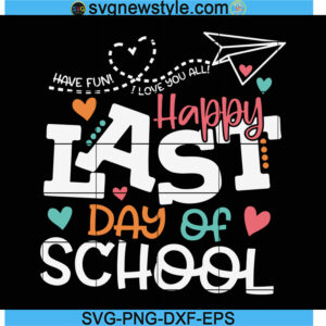 Happy Last Day Of School Svg