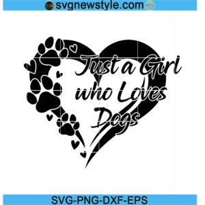 Just A Girl Who Loves Dogs Svg