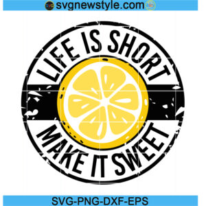 Life Is Short Make it sweet Svg