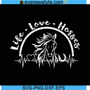 Life Love Horses Svg