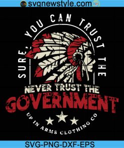 Never Trust The Government Patriotic Svg, Patriot Freedom America USA Png, Patriotic Svg, Patriot Svg