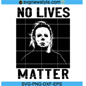 No Lives Matter Svg Designs