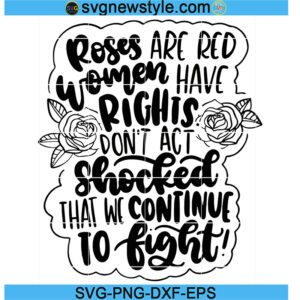 Roses Are Red Women's Rights Svg