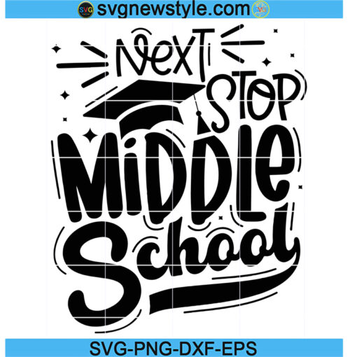 School Sign Svg, Elementary School Svg, Middle School Svg, Graduation Svg, Next Stop Middle School Svg