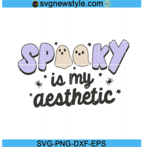 Spooky Is My Aesthetic Svg