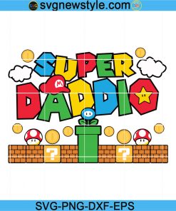 Super Daddio Game Svg, New Dad Svg, Dad Svg, Daddy Svg, Father's Day Svg, Best Dad svg, Super Dad Svg, Gamer Daddy Svg