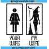 Your Wife My Wife Svg, Halloween Svg, PNG Cricut File Silhouette Art 3 Your Wife My Wife Svg
